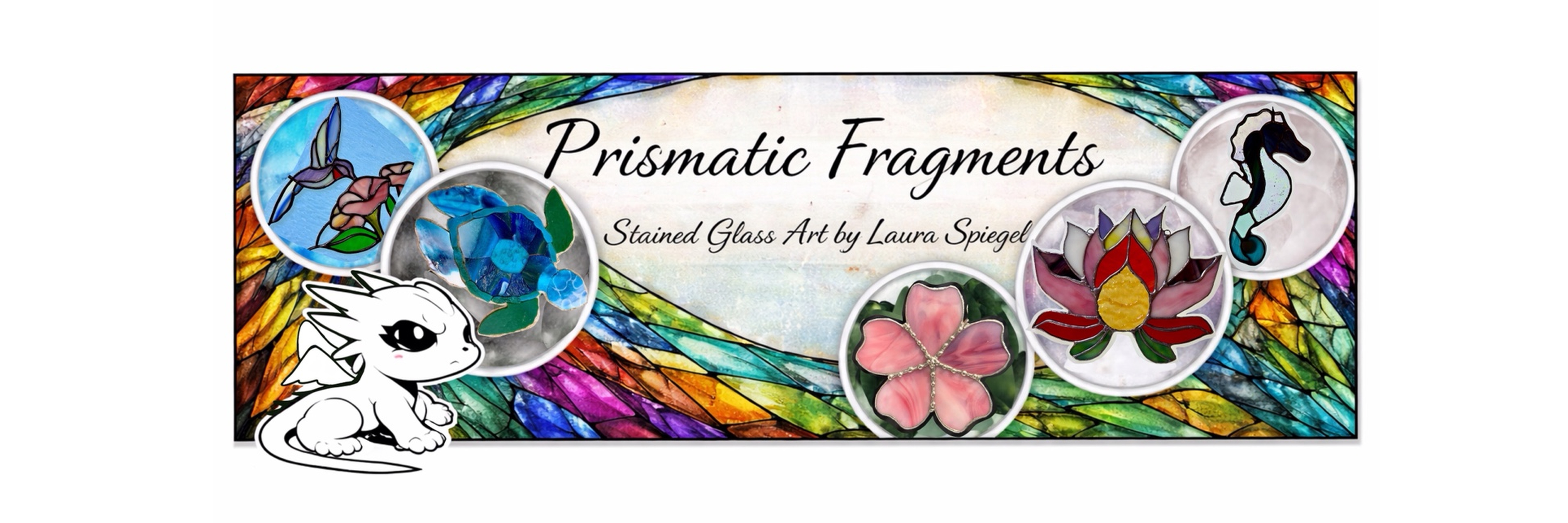 Prismatic Fragments banner featuring Laura's hummingbird, turtle, flowers and seahorse stained glass, with her dragon artwork